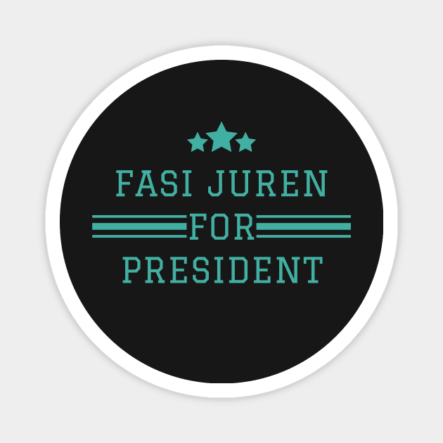 Fasi Juren for President Magnet by cwgrayauthor